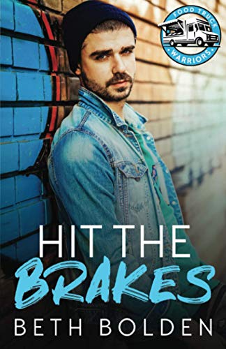 Hit the Brakes: A Fake Boyfriend Food Truck Romance (Food Truck Warriors, Band 2)