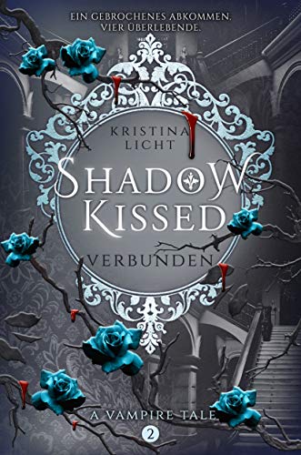 Shadow Kissed: Verbunden (A vampire tale 2)