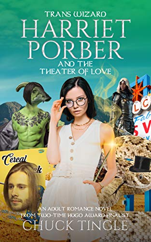 Trans Wizard Harriet Porber And The Theater Of Love: An Adult Romance Novel