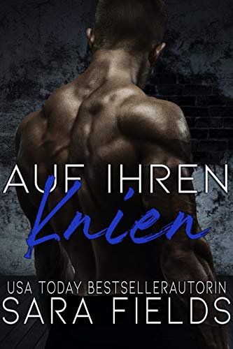 Auf ihren Knien: Ein Mafia-Liebesroman