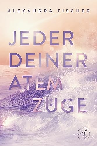 Jeder deiner Atemzüge: Eine unvergessliche Sommerliebe auf Hawaii