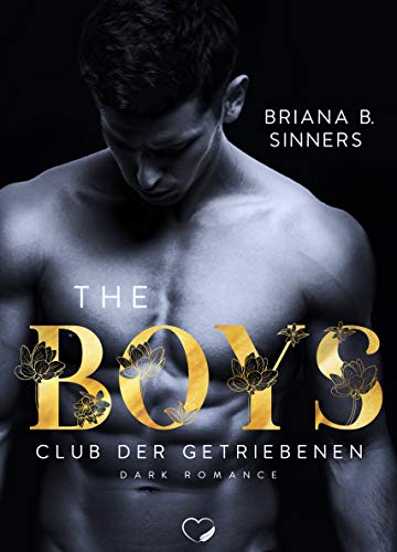 THE BOYS: Club der Getriebenen (Dark Romance)
