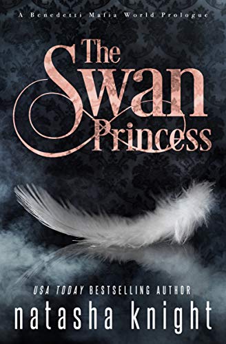 The Swan Princess: A Benedetti Mafia World Prologue (Benedetti Brothers)