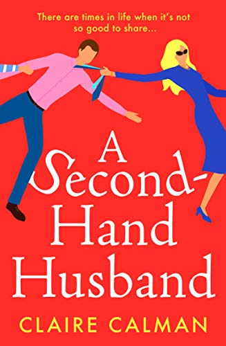 A Second-Hand Husband: The laugh-out-loud novel from bestseller Claire Calman