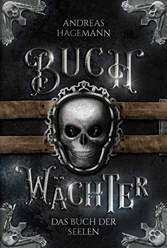 Buchwächter - Das Buch der Seelen: Band 3 der Urban Fantasy Reihe voller Magie