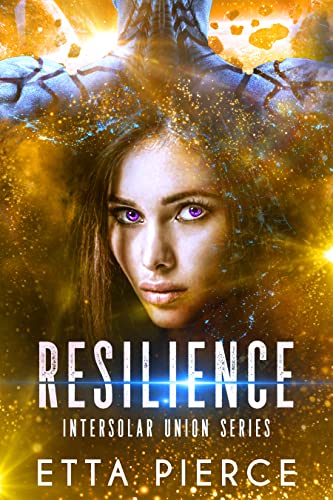 Resilience: An Intersolar Alien Romance, Book 2 (The Intersolar Union Series)