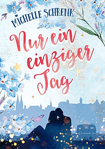 Nur ein einziger Tag: Liebesroman