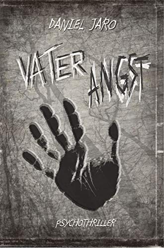 Psychothriller: Vater Angst Daniel Jaro