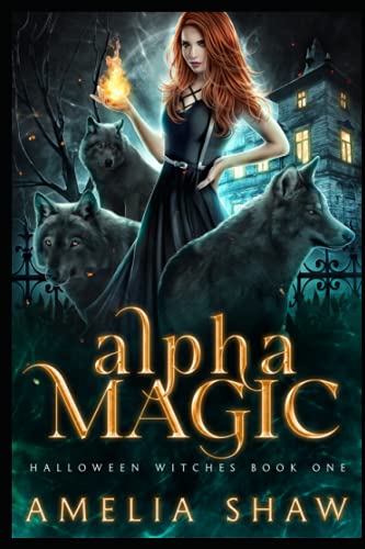 Alpha wolf Magic (Halloween Witches, Band 1)