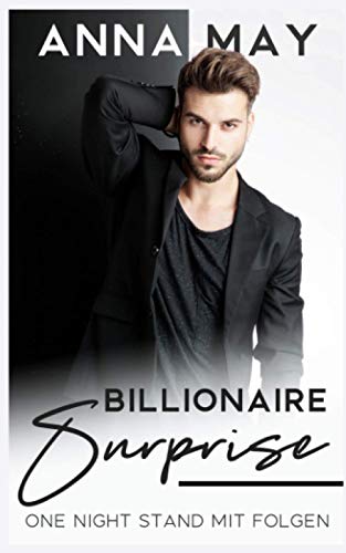 Billionaire Surprise: One Night Stand mit Folgen (Billionaire Love Stories, Band 4)