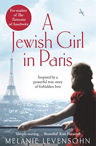 A Jewish Girl in Paris: The heart-breaking and uplifting novel, inspired by an incredible true story (English Edition)