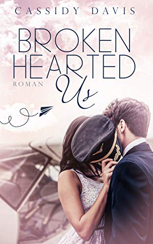 Brokenhearted Us (Brokenhearted Pilots 1)