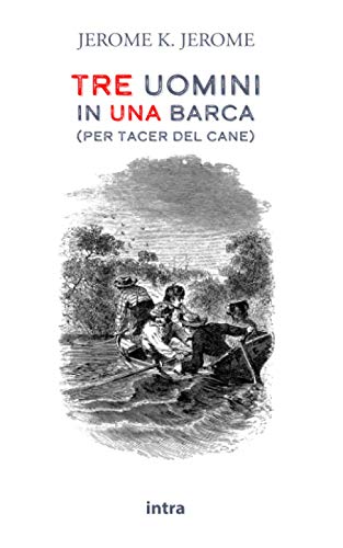 Tre uomini in una barca (per tacer del cane)