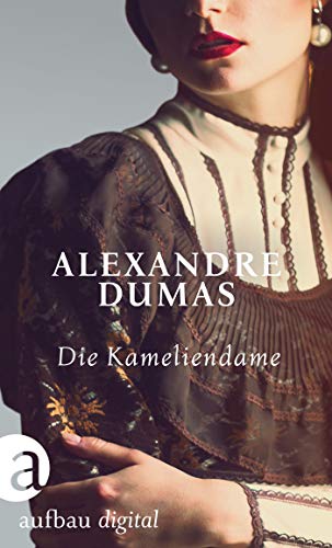 Die Kameliendame: Roman