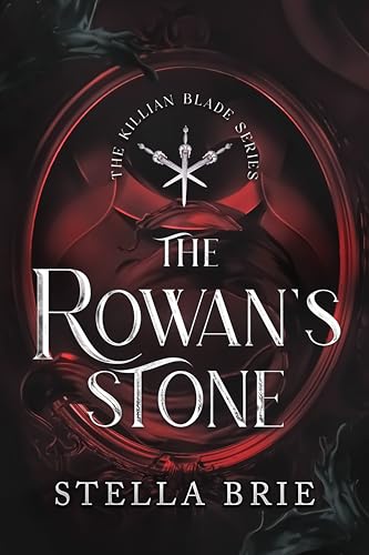 The Rowan's Stone: An Urban Fantasy Reverse Harem Romance (The Killian Blade Series Book 2)