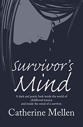 Survivor's Mind : When Childhood Trauma and Poetry Collide