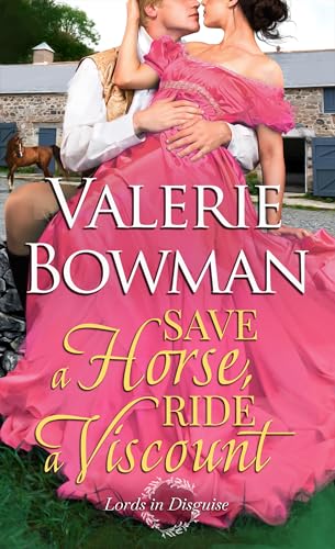 Save a Horse, Ride a Viscount: A Steamy Regency Historical Romance (Lords in Disguise Book 4)