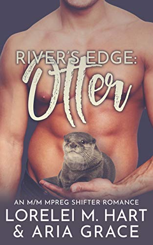 Rivers Edge : Otter: An M/M MPreg Shifter Romance (Rivers Edge (German) 3)