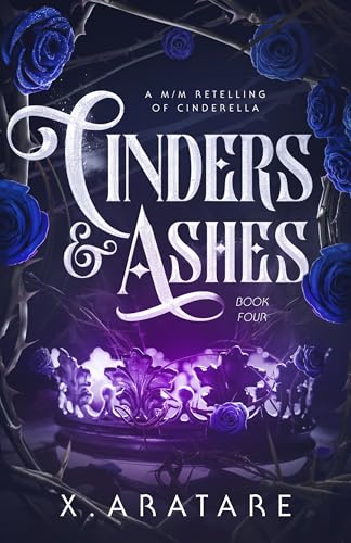 Cinders & Ashes Book 4: A Gay Retelling of Cinderella