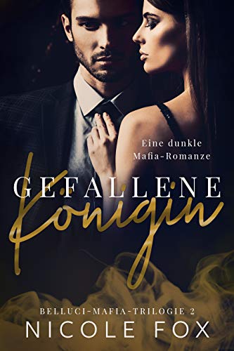 Gefallene Königin: Eine dunkle Mafia-Romanze (Belluci-Mafia-Trilogie 2)