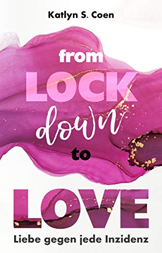 From Lockdown to Love: Liebe gegen jede Inzidenz