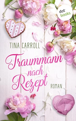 Traummann nach Rezept: Roman