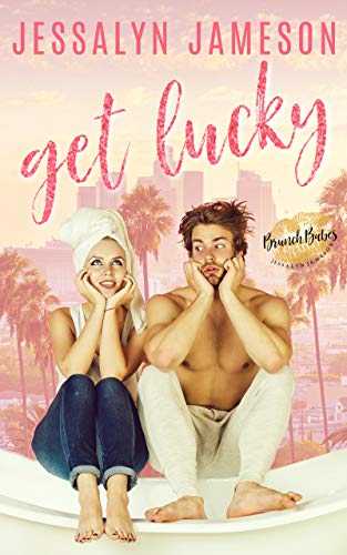 Get Lucky: A Friends-To-Lovers Romance (The Brunch Babes Book 1)