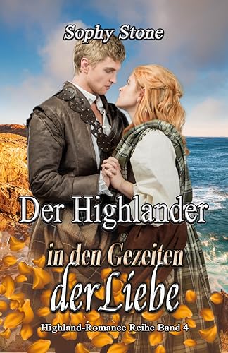 Der Highlander in den Gezeiten der Liebe (Highland-Romance Reihe 4)