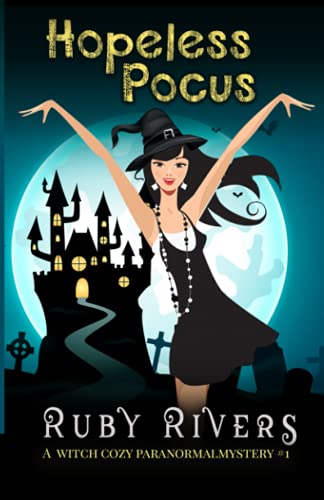 Hopeless Pocus (A Witch Cozy Paranormal Mystery #1) (Hex Falls Paranormal Cozy Mystery Series, Band 1)