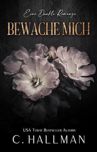 Bewache Mich: Ein Dark Romance Mafia Roman (Rossi Mafia 3)