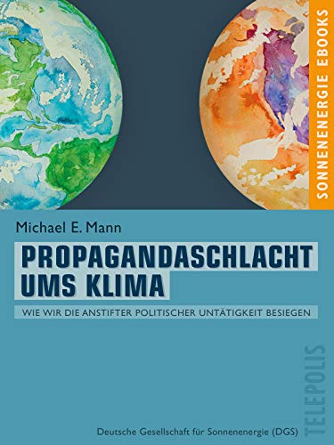 Propagandaschlacht ums Klima (Telepolis): Wie wir die Anstifter politischer Untätigkeit besiegen