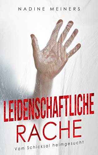 Leidenschaftliche Rache: Vom Schicksal heimgesucht