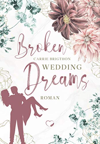 Broken Wedding Dreams: Liebesroman