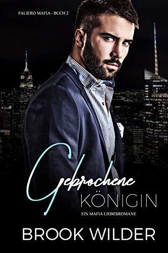 Gebrochene Königin: Ein Mafia Liebesromane (Faliero Mafia - Edición alemana 2)
