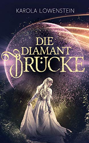 Die Diamantbrücke (Die Chroniken von Galadon, Band 3)