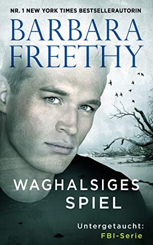 Waghalsiges Spiel (Untergetaucht: FBI-Serie 3)