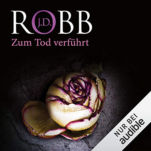 Zum Tod verführt: Eve Dallas 37