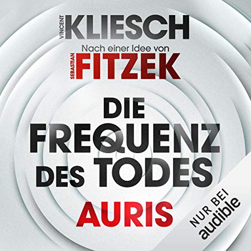 Die Frequenz des Todes - Auris. Nach einer Idee von Sebastian Fitzek: Jula und Hegel 2