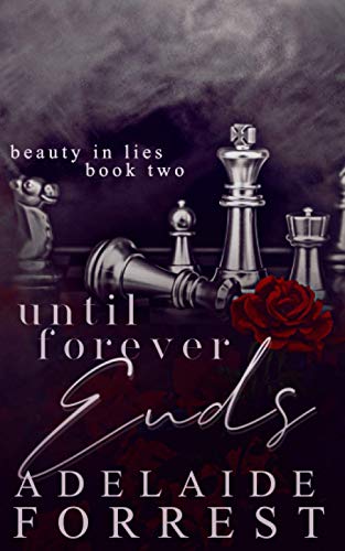 Until Forever Ends: A Dark Mafia Romance (Beauty in Lies, Band 2)