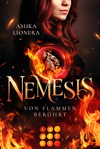 Nemesis 1: Von Flammen berührt: Götter-Romantasy mit starker Heldin, in der Fantasie und Realität ganz nah beieinanderliegen