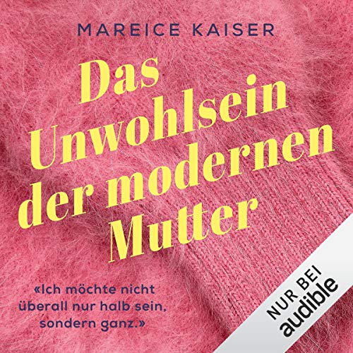 Das Unwohlsein der modernen Mutter