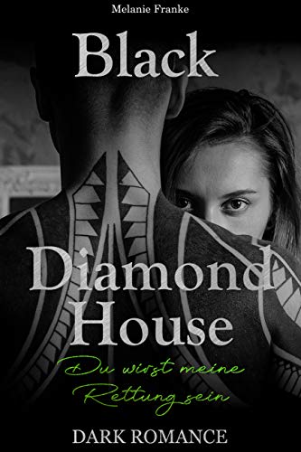 Black Diamond House - Du wirst meine Rettung sein (Band 1)