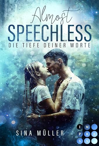 Almost Speechless. Die Tiefe deiner Worte: Romance für Fans von Academy-Liebesromanen und Bad Boy Love