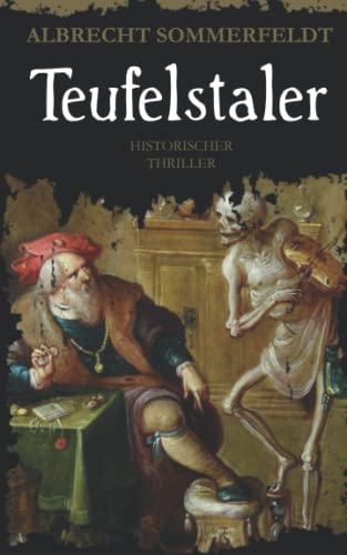 Teufelstaler: Historischer Roman