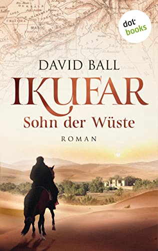 Ikufar - Sohn der Wüste: Roman