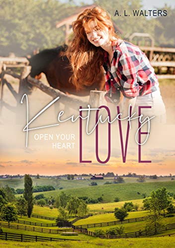 Kentucky Love: Open your Heart ("Love" Novellen)