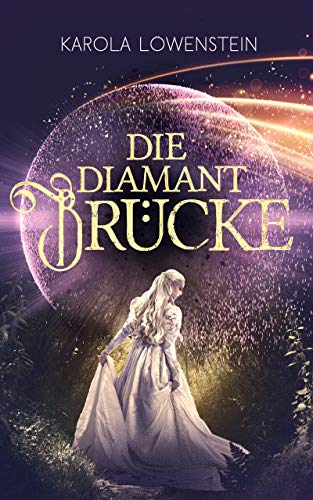 Die Diamantbrücke (Die Chroniken von Galadon 3)