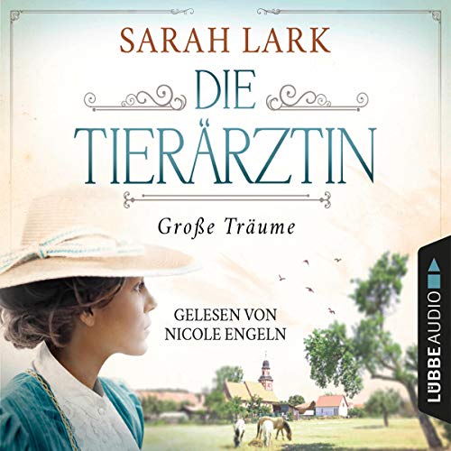 Große Träume: Die Tierärztin-Saga 1