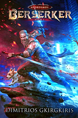 Berserker: Ein LitRPG-Urban Fantasy-Roman (Apokosmos 1)