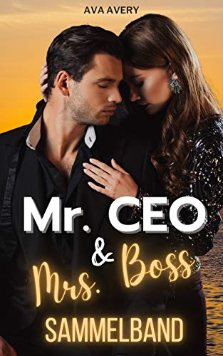Mr. CEO & Mrs. Boss Sammelband: Millionär Liebesroman